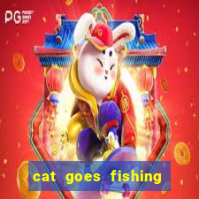 cat goes fishing free download